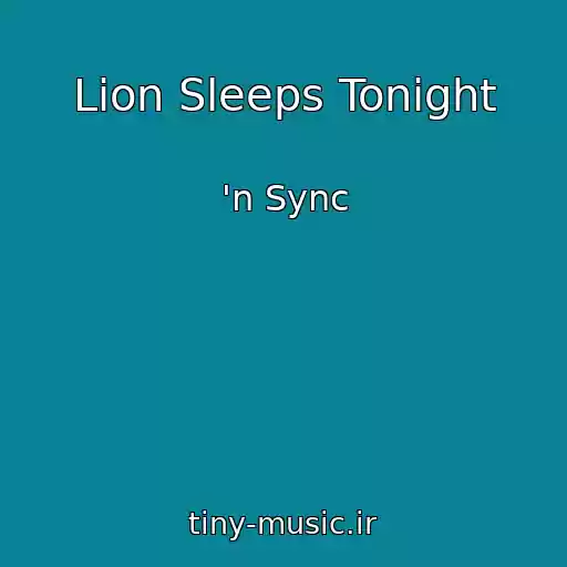 کاور آهنگ Lion Sleeps Tonight از 'n Sync