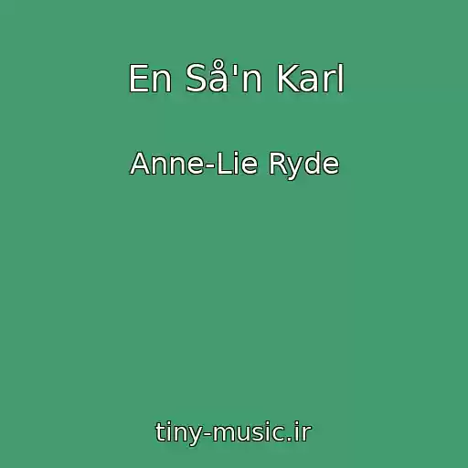 کاور آهنگ En Så'n Karl از Anne-Lie Ryde
