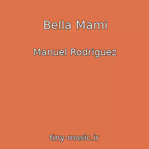 کاور آهنگ Bella Mami از Manuel Rodriguez