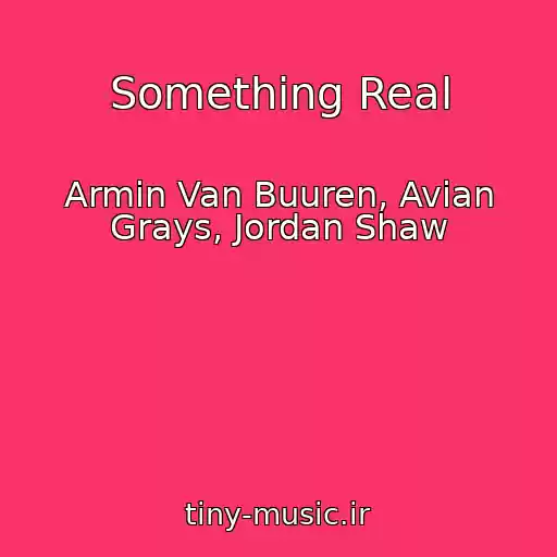 کاور آهنگ Something Real از Armin Van Buuren, Avian Grays, Jordan Shaw