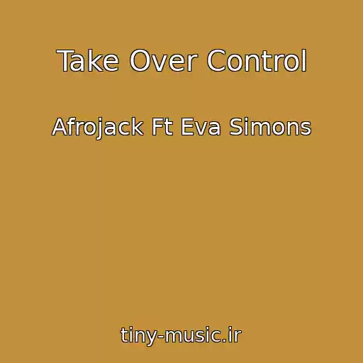 کاور آهنگ Take Over Control از Afrojack Ft Eva Simons
