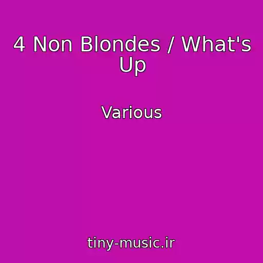 کاور آهنگ 4 Non Blondes / What's Up از Various