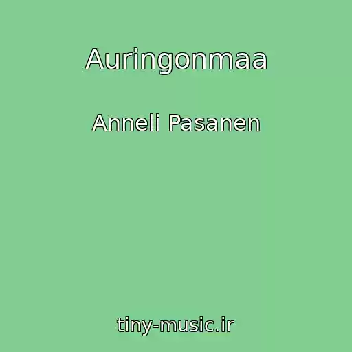 کاور آهنگ Auringonmaa از Anneli Pasanen