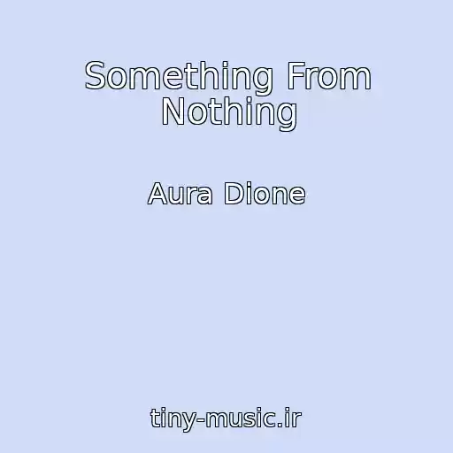 کاور آهنگ Something From Nothing از Aura Dione