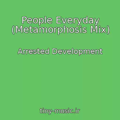 کاور آهنگ People Everyday (Metamorphosis Mix) از Arrested Development
