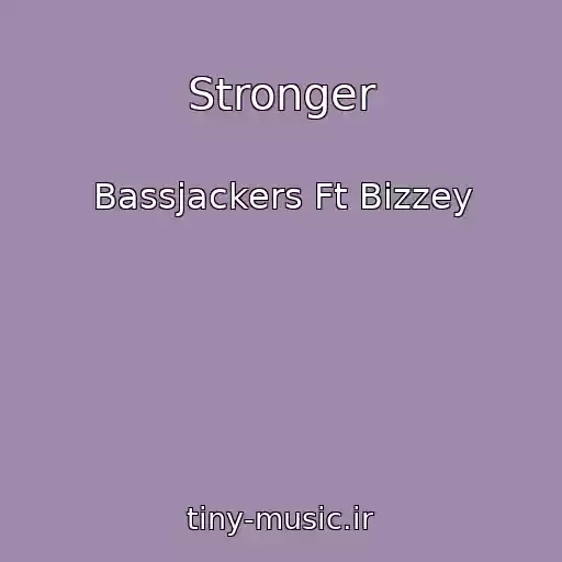 کاور آهنگ Stronger از Bassjackers Ft Bizzey