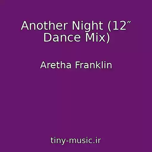 کاور آهنگ Another Night (12″ Dance Mix) از Aretha Franklin