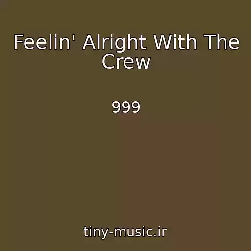 کاور آهنگ Feelin' Alright With The Crew از 999