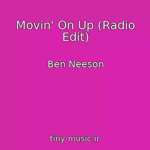 کاور آهنگ Movin' On Up (Radio Edit) از Ben Neeson