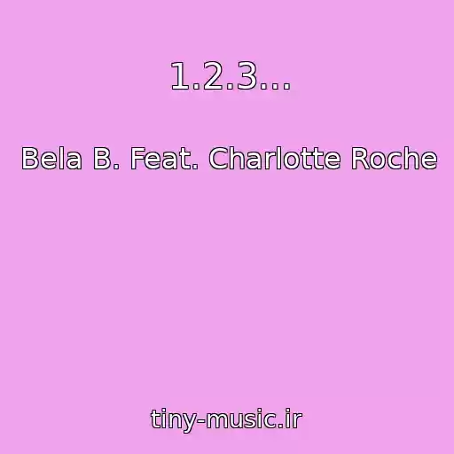کاور آهنگ 1.2.3... از Bela B. Feat. Charlotte Roche