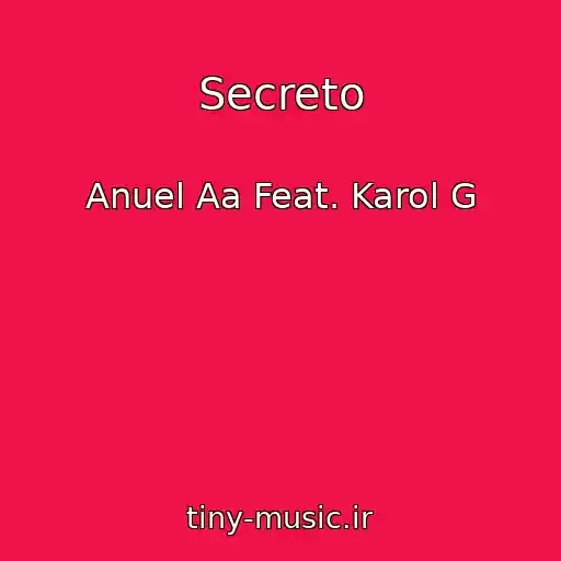 کاور آهنگ Secreto از Anuel Aa Feat. Karol G