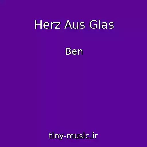 کاور آهنگ Herz Aus Glas از Ben