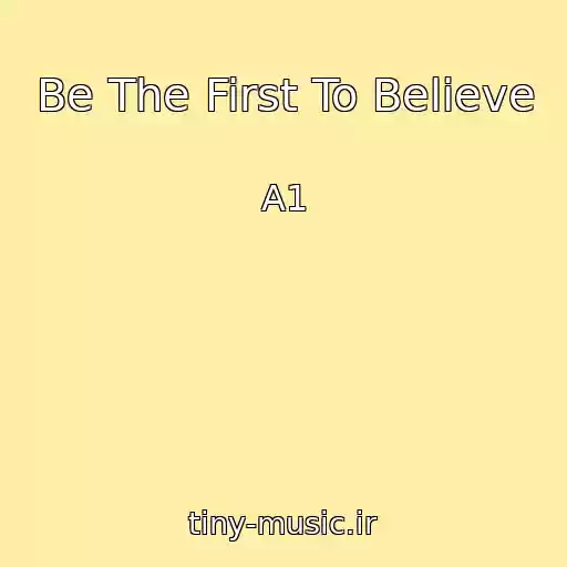 کاور آهنگ Be The First To Believe از A1