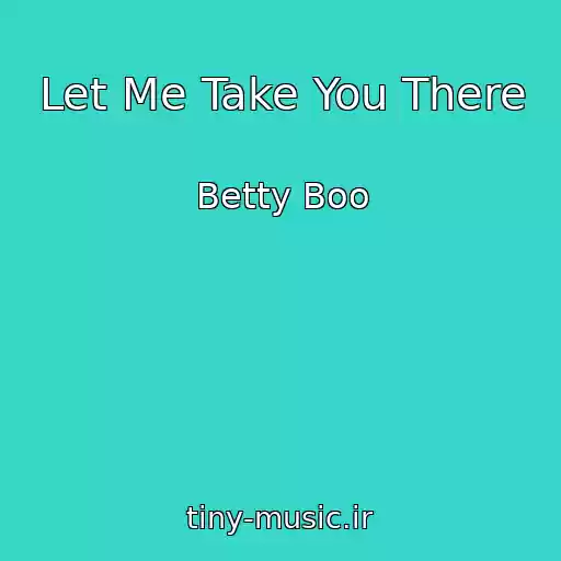 کاور آهنگ Let Me Take You There از Betty Boo
