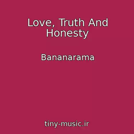 کاور آهنگ Love, Truth And Honesty از Bananarama