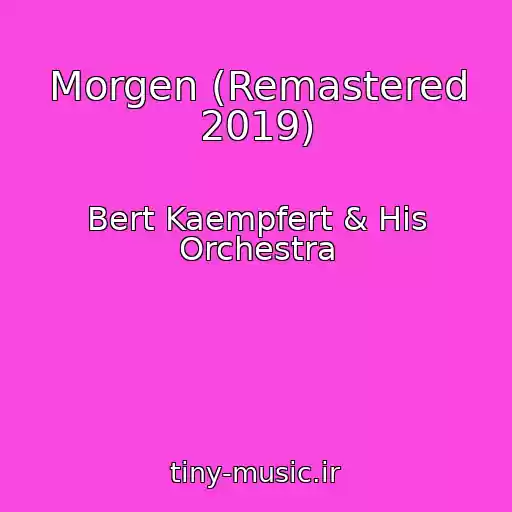 کاور آهنگ Morgen (Remastered 2019) از Bert Kaempfert & His Orchestra