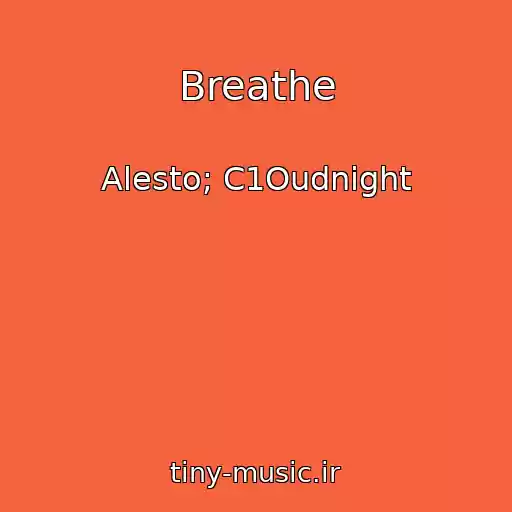 کاور آهنگ Breathe از Alesto; C1Oudnight