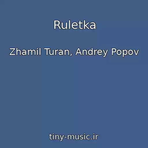 کاور آهنگ Ruletka از Zhamil Turan, Andrey Popov