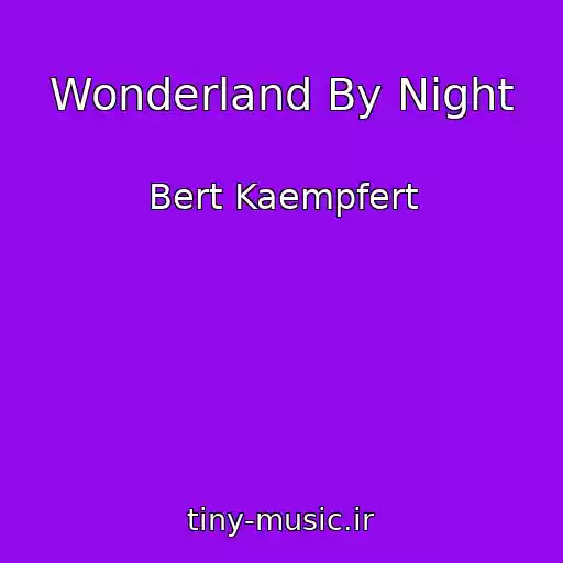 کاور آهنگ Wonderland By Night از Bert Kaempfert