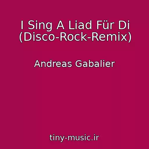 کاور آهنگ I Sing A Liad Für Di (Disco-Rock-Remix) از Andreas Gabalier