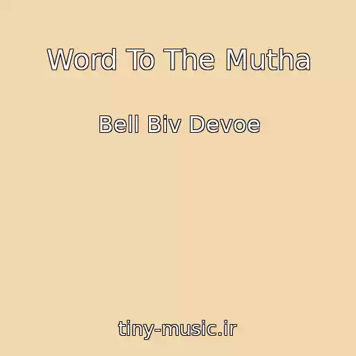 کاور آهنگ Word To The Mutha از Bell Biv Devoe