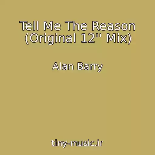 کاور آهنگ Tell Me The Reason (Original 12'' Mix) از Alan Barry