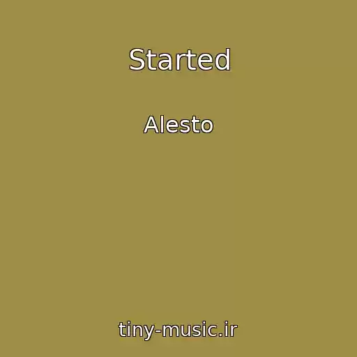 کاور آهنگ Started از Alesto