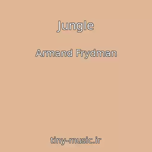 کاور آهنگ Jungle از Armand Frydman
