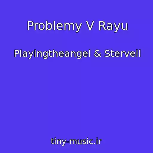 کاور آهنگ Problemy V Rayu از Playingtheangel & Stervell