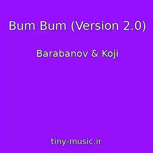 کاور آهنگ Bum Bum (Version 2.0) از Barabanov & Koji
