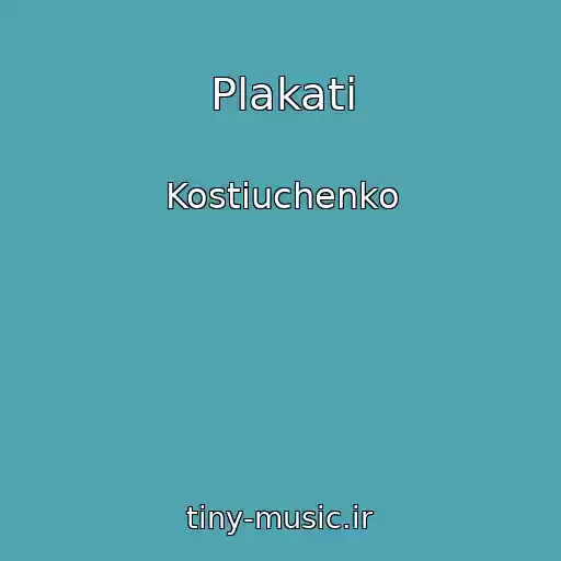 کاور آهنگ Plakati از Kostiuchenko