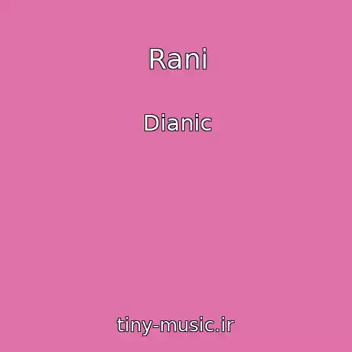 کاور آهنگ Rani از Dianic