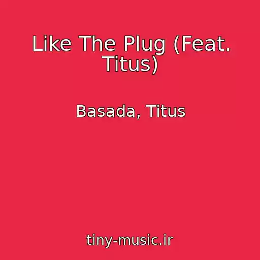 کاور آهنگ Like The Plug (Feat. Titus) از Basada, Titus