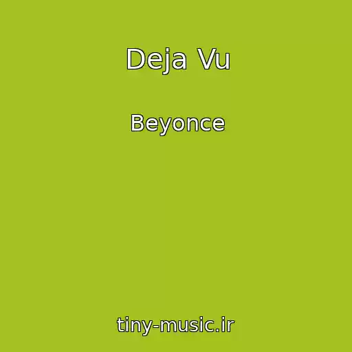 کاور آهنگ Deja Vu از Beyonce