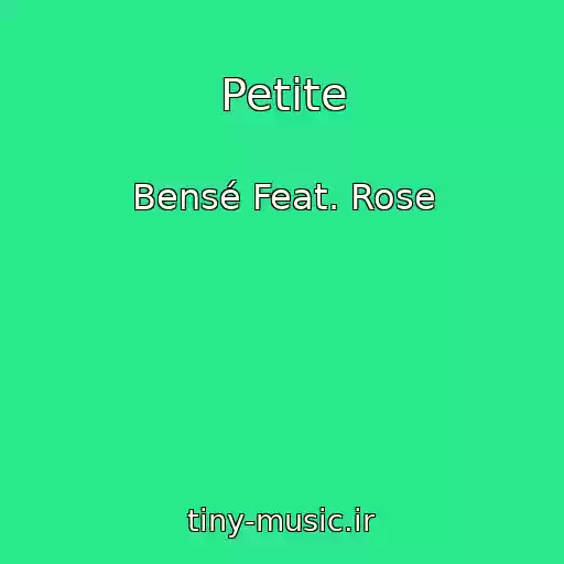 کاور آهنگ Petite از Bensé Feat. Rose