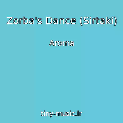 کاور آهنگ Zorba's Dance (Sirtaki) از Aroma
