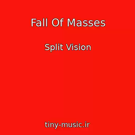 کاور آهنگ Fall Of Masses از Split Vision