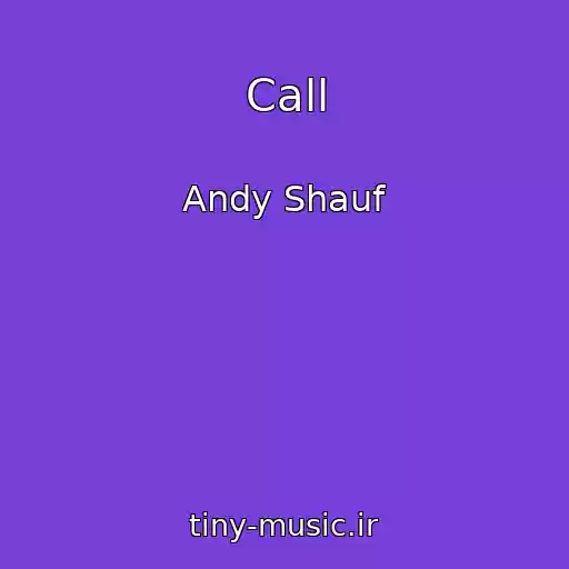 کاور آهنگ Call از Andy Shauf