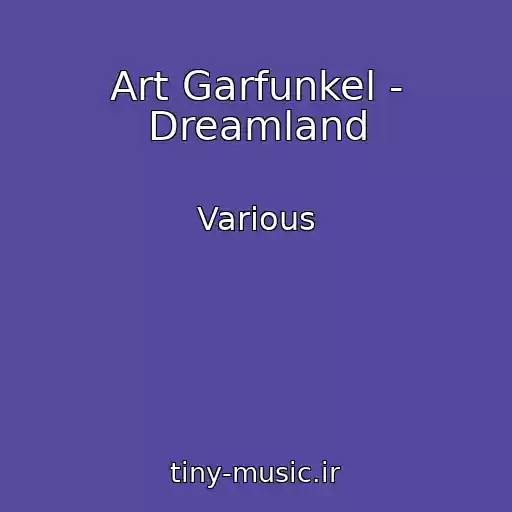 کاور آهنگ Art Garfunkel - Dreamland از Various