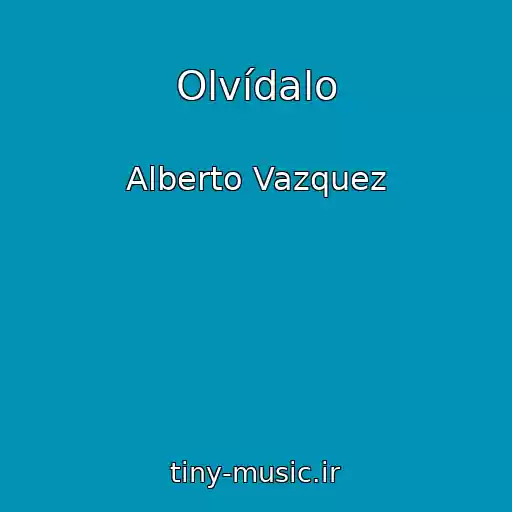 کاور آهنگ Olvídalo از Alberto Vazquez
