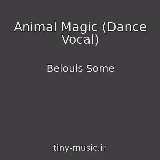 کاور آهنگ Animal Magic (Dance Vocal) از Belouis Some
