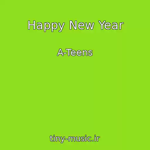 کاور آهنگ Happy New Year از A-Teens