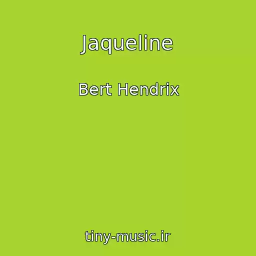 کاور آهنگ Jaqueline از Bert Hendrix