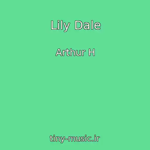 کاور آهنگ Lily Dale از Arthur H
