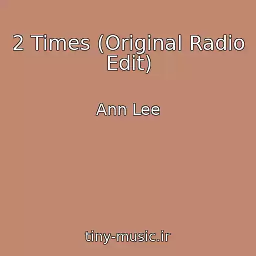 کاور آهنگ 2 Times (Original Radio Edit) از Ann Lee