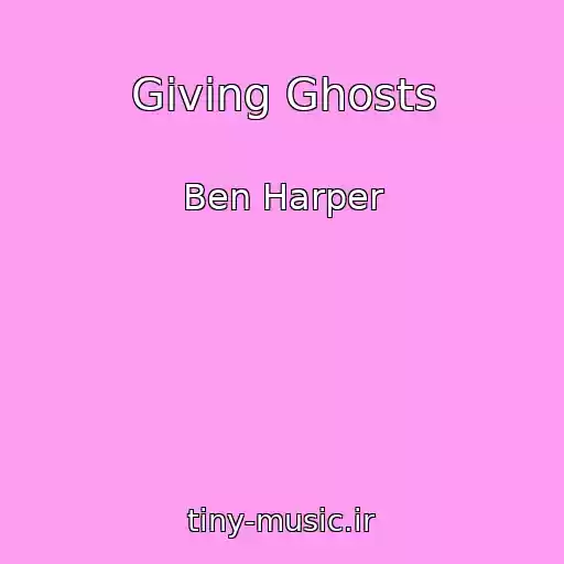 کاور آهنگ Giving Ghosts از Ben Harper