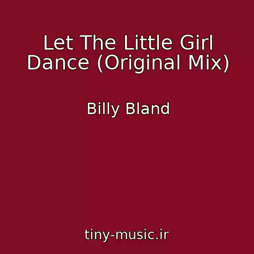 کاور آهنگ Let The Little Girl Dance (Original Mix) از Billy Bland