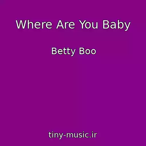 کاور آهنگ Where Are You Baby از Betty Boo