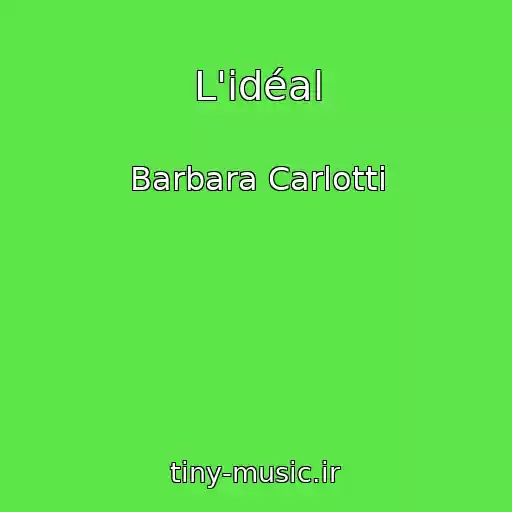 کاور آهنگ L'idéal از Barbara Carlotti
