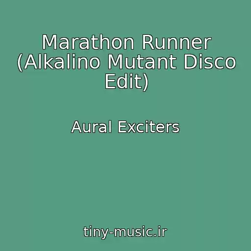 کاور آهنگ Marathon Runner (Alkalino Mutant Disco Edit) از Aural Exciters